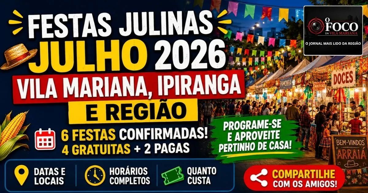 Festas julinas gratuitas e pagas em julho de 2026 na Vila Mariana, Ipiranga e região — veja a agenda confirmada